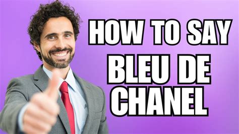 bleu de chanel pronunciation|bleu chanel pronunciation.